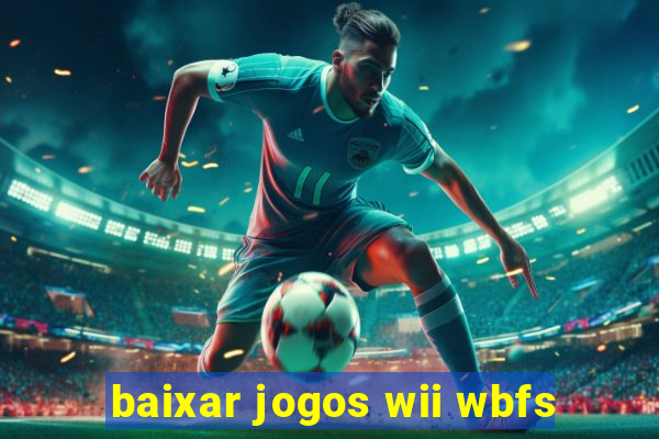 baixar jogos wii wbfs