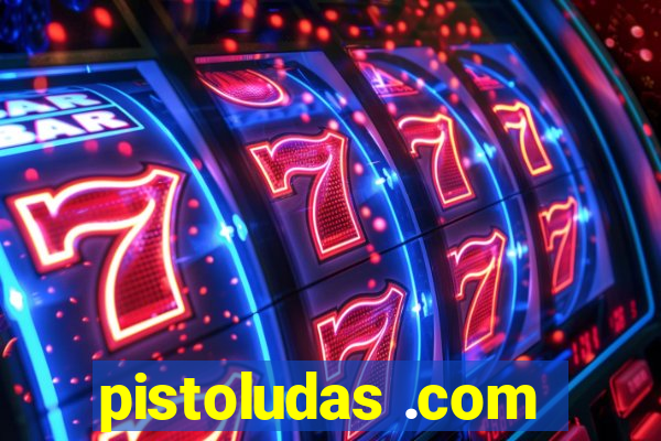 pistoludas .com