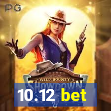 10.12 bet