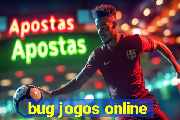 bug jogos online