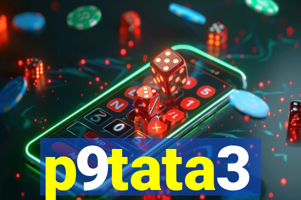 p9tata3