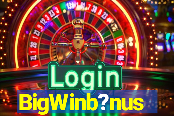 BigWinb?nus