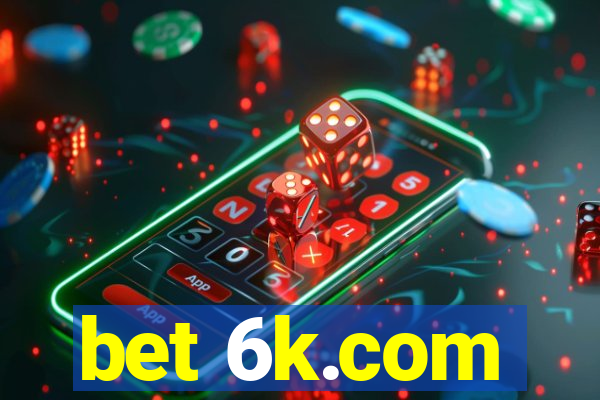 bet 6k.com