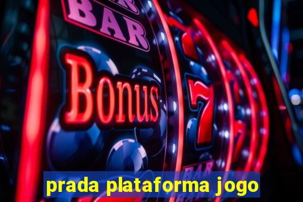 prada plataforma jogo