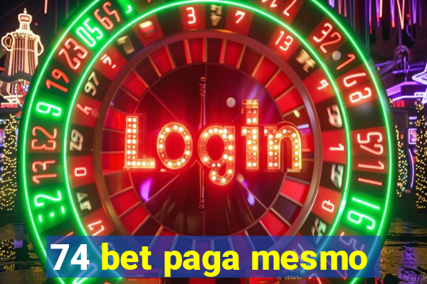 74 bet paga mesmo