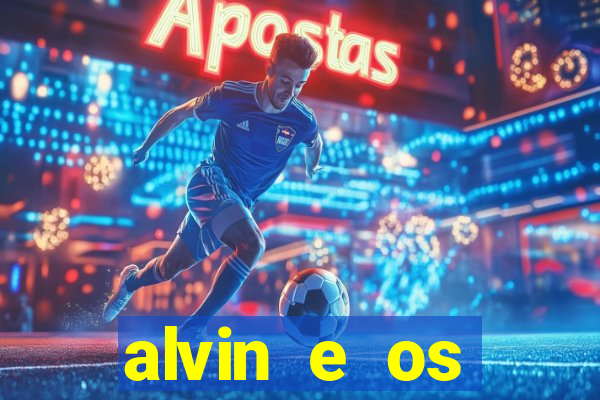 alvin e os esquilos 3 filme completo dublado download