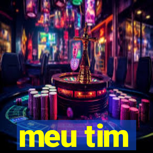 meu tim