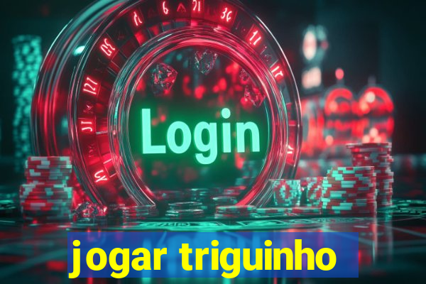 jogar triguinho