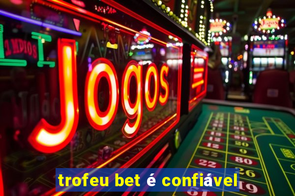 trofeu bet é confiável