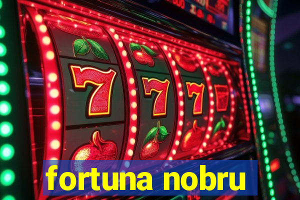 fortuna nobru