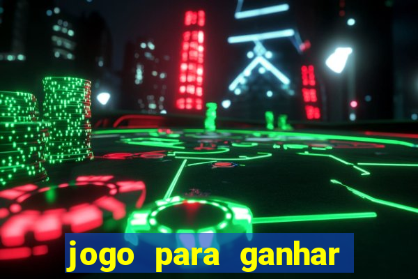 jogo para ganhar dinheiro de verdade no pix na hora