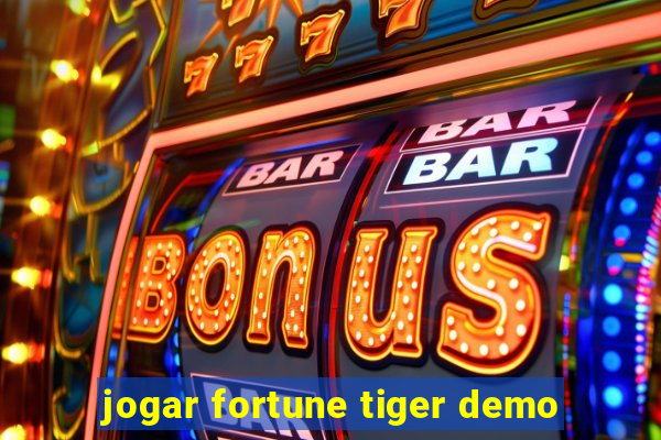 jogar fortune tiger demo