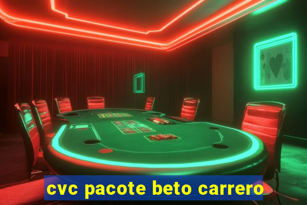 cvc pacote beto carrero