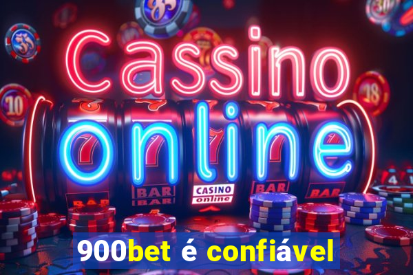 900bet é confiável