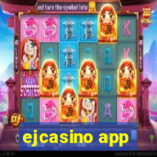 ejcasino app