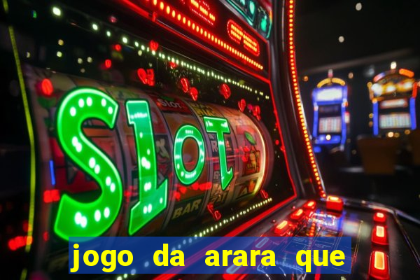 jogo da arara que ganha dinheiro