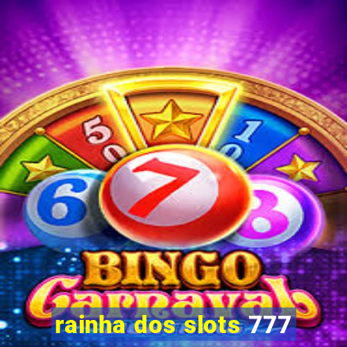 rainha dos slots 777