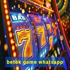 betok game whatsapp