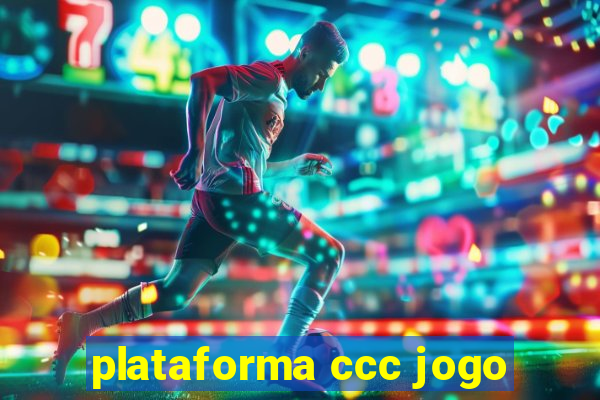 plataforma ccc jogo