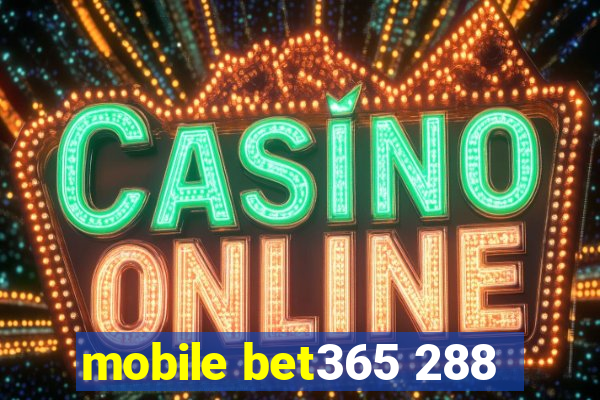 mobile bet365 288