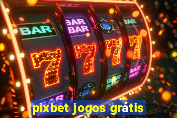 pixbet jogos grátis