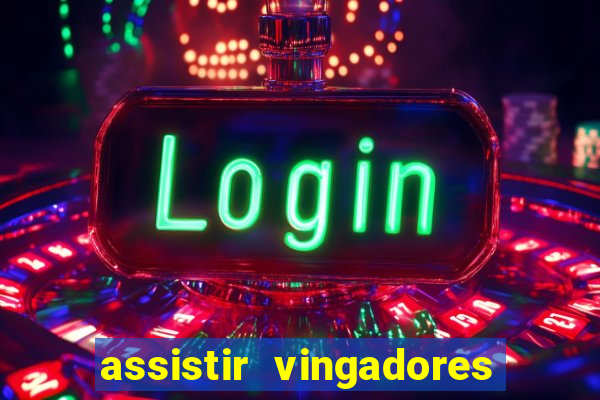 assistir vingadores ultimato filme completo dublado grátis