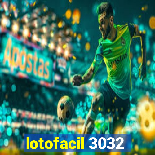 lotofacil 3032