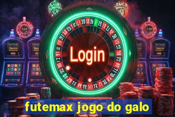 futemax jogo do galo