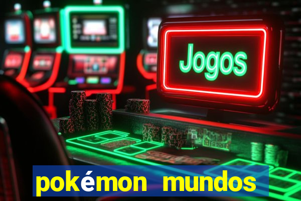 pokémon mundos elementais apk