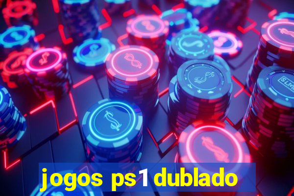 jogos ps1 dublado