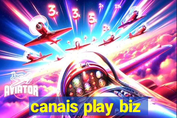 canais play biz