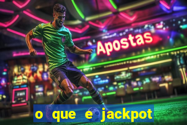 o que e jackpot no jogo do tigre