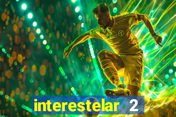 interestelar 2 trailer dublado