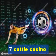 7 cattle casino