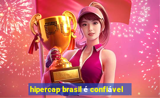 hipercap brasil é confiável