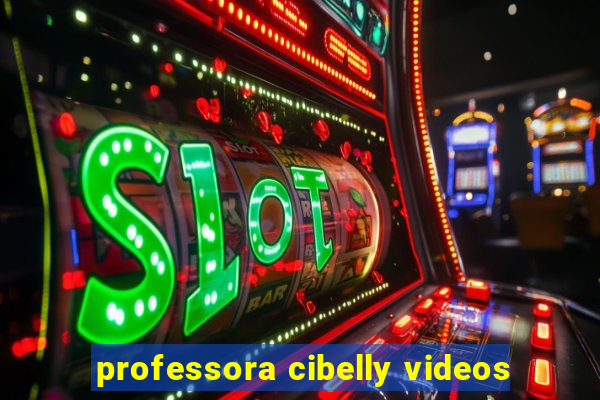 professora cibelly videos