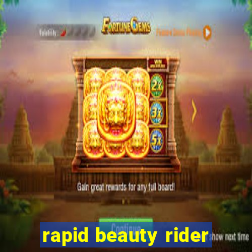 rapid beauty rider