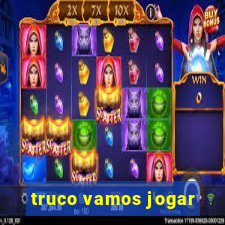 truco vamos jogar