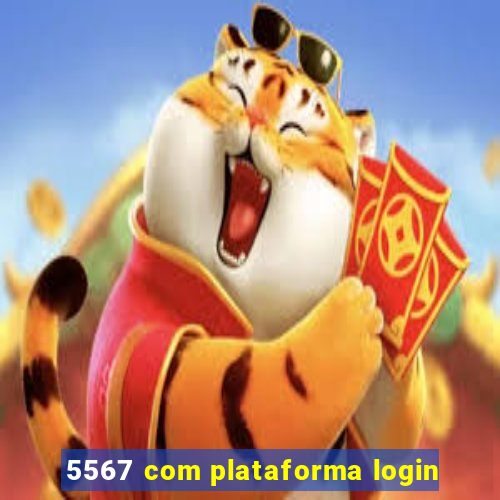 5567 com plataforma login