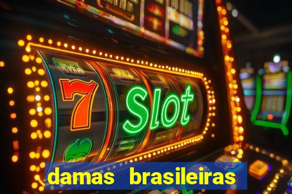 damas brasileiras jogar online