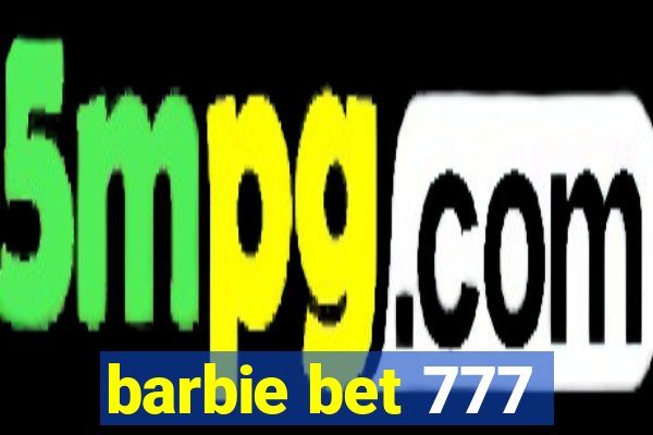 barbie bet 777