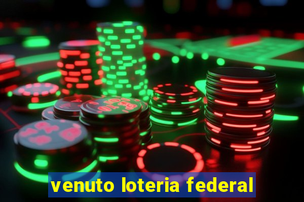 venuto loteria federal