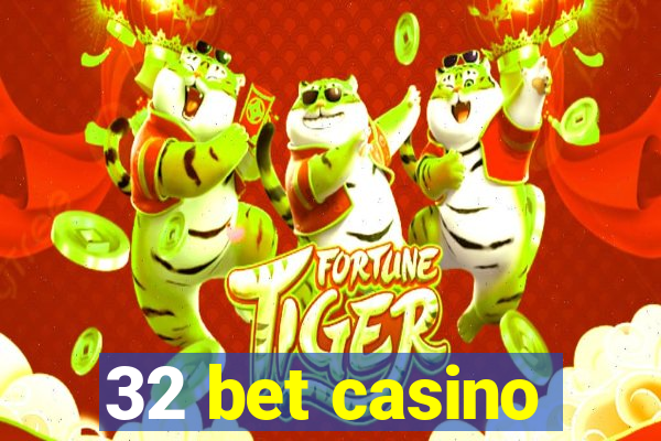 32 bet casino