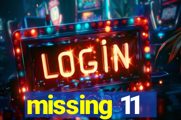 missing 11