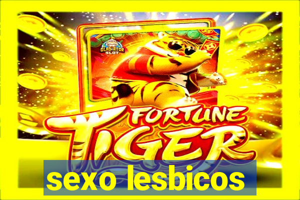 sexo lesbicos