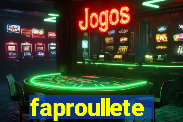 faproullete