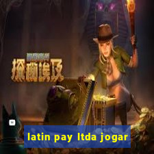 latin pay ltda jogar