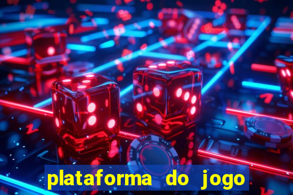 plataforma do jogo do tigrinho chinesa