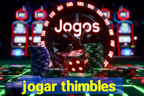 jogar thimbles