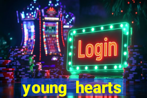 young hearts assistir 2024